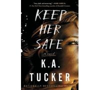 K.A. Tucker Keep Her Safe (Tascabile)