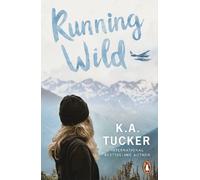 K.A. Tucker Running Wild (Tascabile)