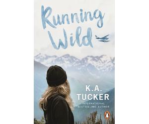 K.A. Tucker Running Wild (Tascabile)