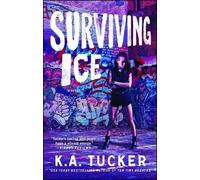 K.A. Tucker Surviving Ice (Tascabile) Burying Water Series