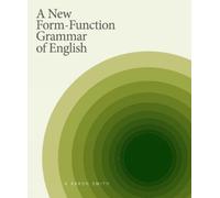 K. Aaron Smith Smith K Aaron K. Aaron Sm A New Form-Function Gramma (Tascabile)