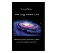K Adolf Münzer Dark Energy and Dark Matter (Copertina rigida)