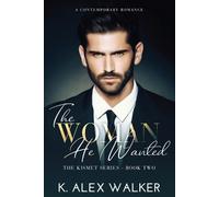 K Alex Walker The Woman He Wanted (Tascabile) Kismet