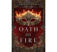 K Arsenault Rivera Oath of Fire (Tascabile)