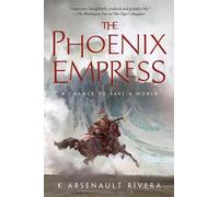 K Arsenault Rivera The Phoenix Empress (Tascabile)