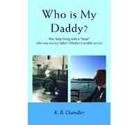 K. B. Chandler Who is My Daddy (Tascabile)