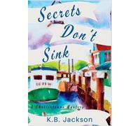 K B Jackson Secrets Don't Sink (Tascabile) Chattertowne Mystery