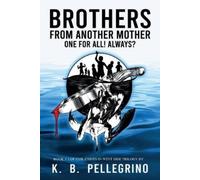 K B Pellegrino Brothers from Another Mother (Tascabile)