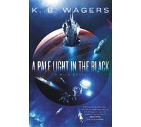 K. B. Wagers A Pale Light in the Black (Copertina rigida) NeoG