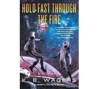K. B. Wagers Hold Fast Through the Fire (Tascabile)