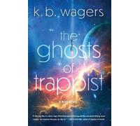 K. B. Wagers The Ghosts of Trappist (Tascabile) NeoG