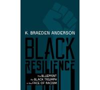 K. Braeden Anderson Black Resilience (Copertina rigida)