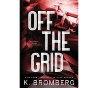 K Bromberg Off the Grid (Alternate Cover) (Tascabile) Full Throttle