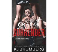 K Bromberg Sweet Surrender (Tascabile) Backstage Pass