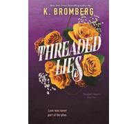 K. Bromberg Threaded Lies (Tascabile) Tangled Hearts