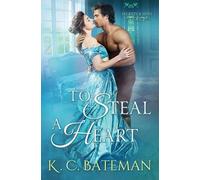 K C Bateman Kate Bateman To Steal A Heart (Tascabile)