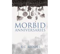 K C Brooks Morbid Anniversaries (Copertina rigida)