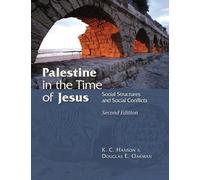 K. C. Hanson Douglas E. Oakman Palestine in the Time of Jesus (Tascabile)