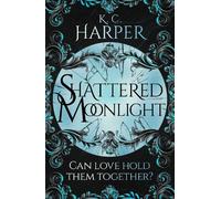 K.C. Harper Shattered Moonlight (Tascabile) Moonlight Series