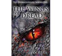 K C Julius The Wings of Dread (Copertina rigida) Drinnglennin Chronicles