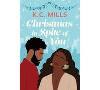 K.C. Mills Christmas in Spite of You (Tascabile)