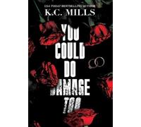 K.C. Mills You Could Do Damage Too (Tascabile)