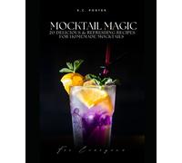 K C Porter Mocktail Magic 20 Delicious & Refreshing Recipes For Home (Tascabile)
