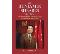 K C Vijayan Vijayan, K. C. K C Vijayan The Benjamin Sheares Story (Tascabile)