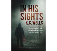 K.C. Wells Wells, K.C. In His Sights (Tascabile) Second Sight