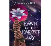 K C Woodruff Dawn of the Darkest Day (Copertina rigida) Soultappers