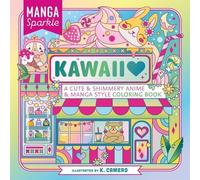 Manga Sparkle - Kawaii: A Cute & Shimmery Anime & Manga Style Coloring Book