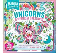K. Camero Manga Sparkle: Unicorns & Mythical Creatures (Tascabile)
