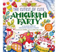 K. Camero The Cutest of Cute Amigurumi Party: A Coloring Book of Cro (Tascabile)
