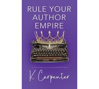 K Carpenter Rule Your Author Empire (Tascabile)