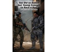 K Ceres Wright L Gene Too Old to Dance But Young Enough to Rock 'n' (Tascabile)