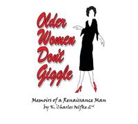 K Charles Oelfke 2nd Older Women Don't Giggle (Tascabile)
