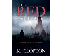 K Clopton The Red Cathedral (Tascabile) Hunter, Hawk & Hound