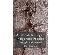 K. Coates A Global History of Indigenous Peoples (Copertina rigida)