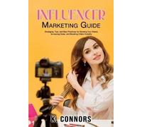 K. Connors Influencer Marketing Guide (Tascabile)