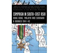 K D Bhargava K CAMPAIGNS IN SOUTH-EAST ASIA 1941-42 Hong Kon (Copertina rigida)
