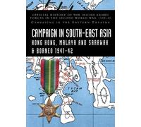 K D Bhargava K CAMPAIGNS IN SOUTH-EAST ASIA 1941-42 Hong Kong, Mala (Tascabile)
