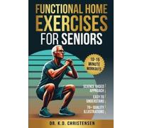 K D Christensen Functional Home Exercises For Seniors (Tascabile)