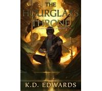 K. D. Edwards The Hourglass Throne (Tascabile)