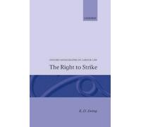 K. D. Ewing The Right to Strike (Copertina rigida) Oxford Labour Law