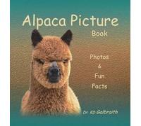 K. D. Galbraith Alpaca Picture Book: Photos & Fun Facts (Copertina rigida)