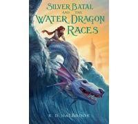 K. D. Halbrook Silver Batal and the Water Dragon Races (Tascabile) Silver Batal