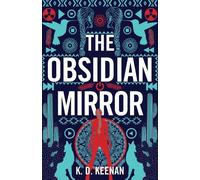 K.D. Keenan The Obsidian Mirror (Tascabile) Gods of the New World