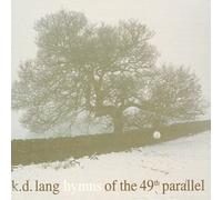 K.D. LANG - Hymns Of The 48Th Parallel