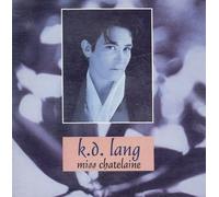 K.D. Lang - Miss Chatelaine [Single-CD]