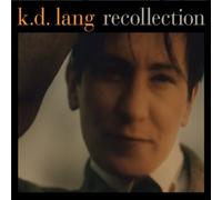 K.D. LANG - RECOLLECTION